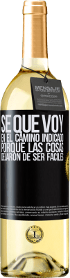 29,95 € Envío gratis | Vino Blanco Edición WHITE Sé que voy en el camino indicado porque las cosas dejaron de ser fáciles Etiqueta Negra. Etiqueta personalizable Vino joven Cosecha 2023 Verdejo