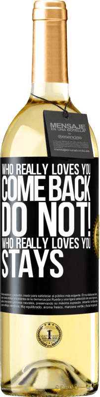 29,95 € Free Shipping | White Wine WHITE Edition Who really loves you, come back. Do not! Who really loves you, stays Black Label. Customizable label Young wine Harvest 2023 Verdejo