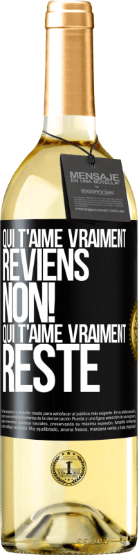 29,95 € Envoi gratuit | Vin blanc Édition WHITE Qui t'aime vraiment, reviens. Non! Qui t'aime vraiment reste Étiquette Noire. Étiquette personnalisable Vin jeune Récolte 2024 Verdejo