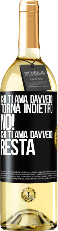 29,95 € Spedizione Gratuita | Vino bianco Edizione WHITE Chi ti ama davvero, torna indietro. No! Chi ti ama davvero, resta Etichetta Nera. Etichetta personalizzabile Vino giovane Raccogliere 2024 Verdejo