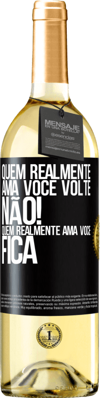 29,95 € Envio grátis | Vinho branco Edição WHITE Quem realmente ama você, volte. Não! Quem realmente ama você, fica Etiqueta Preta. Etiqueta personalizável Vinho jovem Colheita 2024 Verdejo