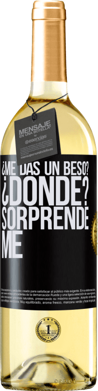 29,95 € Envío gratis | Vino Blanco Edición WHITE ¿Me das un beso? ¿Dónde? Sorpréndeme Etiqueta Negra. Etiqueta personalizable Vino joven Cosecha 2024 Verdejo