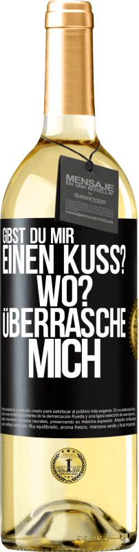 29,95 € Kostenloser Versand | Weißwein WHITE Ausgabe Gibst du mir einen Kuss? Wo? Überrasche mich Schwarzes Etikett. Anpassbares Etikett Junger Wein Ernte 2024 Verdejo