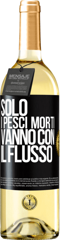 29,95 € Spedizione Gratuita | Vino bianco Edizione WHITE Solo i pesci morti vanno con il flusso Etichetta Nera. Etichetta personalizzabile Vino giovane Raccogliere 2024 Verdejo