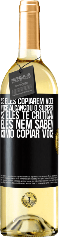 29,95 € Envio grátis | Vinho branco Edição WHITE Se eles copiarem você, você alcançou o sucesso. Se eles te criticam, eles nem sabem como copiar você Etiqueta Preta. Etiqueta personalizável Vinho jovem Colheita 2025 Verdejo