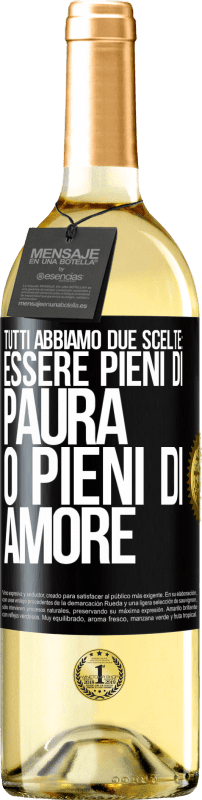 29,95 € Spedizione Gratuita | Vino bianco Edizione WHITE Tutti abbiamo due scelte: essere pieni di paura o pieni di amore Etichetta Nera. Etichetta personalizzabile Vino giovane Raccogliere 2024 Verdejo