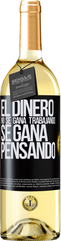 29,95 € Envío gratis | Vino Blanco Edición WHITE El dinero no se gana trabajando, se gana pensando Etiqueta Negra. Etiqueta personalizable Vino joven Cosecha 2024 Verdejo