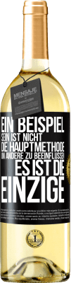 29,95 € Kostenloser Versand | Weißwein WHITE Ausgabe Ein Beispiel sein ist nicht die Hauptmethode, um andere zu beeinflussen, es ist die Einzige Schwarzes Etikett. Anpassbares Etikett Junger Wein Ernte 2024 Verdejo