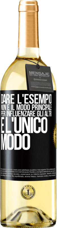 29,95 € Spedizione Gratuita | Vino bianco Edizione WHITE Dare l'esempio non è il modo principale per influenzare gli altri è l'unico modo Etichetta Nera. Etichetta personalizzabile Vino giovane Raccogliere 2024 Verdejo