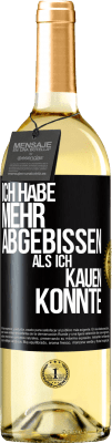 29,95 € Kostenloser Versand | Weißwein WHITE Ausgabe Ich habe mehr abgebissen als ich kauen konnte Schwarzes Etikett. Anpassbares Etikett Junger Wein Ernte 2024 Verdejo