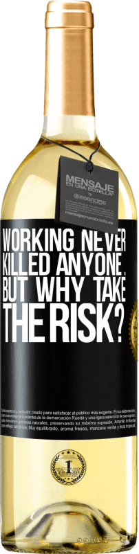 29,95 € Бесплатная доставка | Белое вино Издание WHITE Работа никогда никого не убивала ... но зачем рисковать? Черная метка. Настраиваемая этикетка Молодое вино Урожай 2023 Verdejo