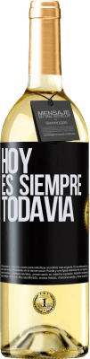 29,95 € Envío gratis | Vino Blanco Edición WHITE Hoy es siempre todavía Etiqueta Negra. Etiqueta personalizable Vino joven Cosecha 2023 Verdejo