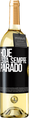 29,95 € Envio grátis | Vinho branco Edição WHITE Hoje está sempre parado Etiqueta Preta. Etiqueta personalizável Vinho jovem Colheita 2023 Verdejo