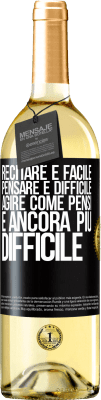 29,95 € Spedizione Gratuita | Vino bianco Edizione WHITE Recitare è facile, pensare è difficile. Agire come pensi è ancora più difficile Etichetta Nera. Etichetta personalizzabile Vino giovane Raccogliere 2023 Verdejo