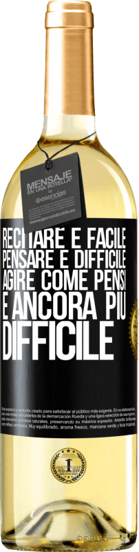 29,95 € Spedizione Gratuita | Vino bianco Edizione WHITE Recitare è facile, pensare è difficile. Agire come pensi è ancora più difficile Etichetta Nera. Etichetta personalizzabile Vino giovane Raccogliere 2024 Verdejo