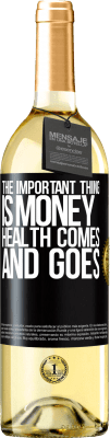 29,95 € Free Shipping | White Wine WHITE Edition The important thing is money, health comes and goes Black Label. Customizable label Young wine Harvest 2025 Verdejo