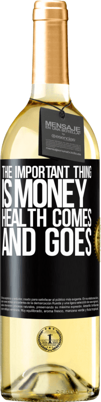 29,95 € Free Shipping | White Wine WHITE Edition The important thing is money, health comes and goes Black Label. Customizable label Young wine Harvest 2024 Verdejo