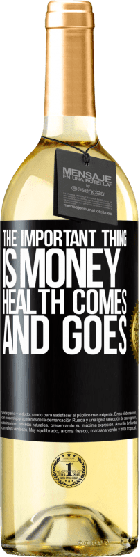 29,95 € Free Shipping | White Wine WHITE Edition The important thing is money, health comes and goes Black Label. Customizable label Young wine Harvest 2025 Verdejo