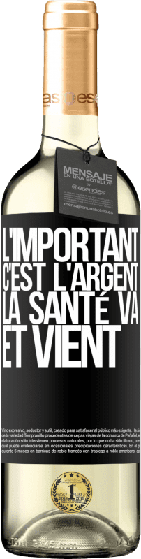 29,95 € Envoi gratuit | Vin blanc Édition WHITE L'important, c'est l'argent, la santé va et vient Étiquette Noire. Étiquette personnalisable Vin jeune Récolte 2024 Verdejo