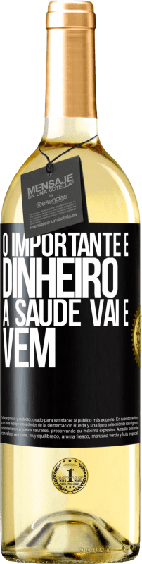 29,95 € Envio grátis | Vinho branco Edição WHITE O importante é dinheiro, a saúde vai e vem Etiqueta Preta. Etiqueta personalizável Vinho jovem Colheita 2024 Verdejo