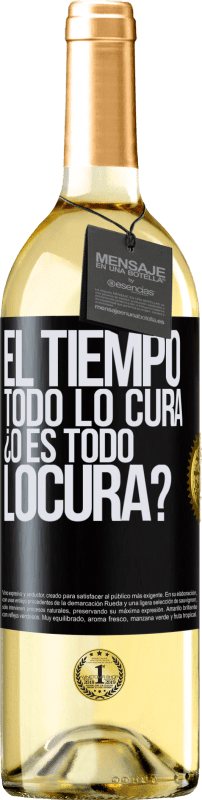 29,95 € Kostenloser Versand | Weißwein WHITE Ausgabe El tiempo todo lo cura, ¿o es todo locura? Schwarzes Etikett. Anpassbares Etikett Junger Wein Ernte 2024 Verdejo