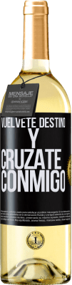 29,95 € Envío gratis | Vino Blanco Edición WHITE Vuélvete destino y crúzate conmigo Etiqueta Negra. Etiqueta personalizable Vino joven Cosecha 2024 Verdejo