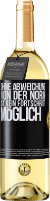 29,95 € Kostenloser Versand | Weißwein WHITE Ausgabe Ohne Abweichung von der Norm ist kein Fortschritt möglich Schwarzes Etikett. Anpassbares Etikett Junger Wein Ernte 2024 Verdejo