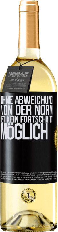 29,95 € Kostenloser Versand | Weißwein WHITE Ausgabe Ohne Abweichung von der Norm ist kein Fortschritt möglich Schwarzes Etikett. Anpassbares Etikett Junger Wein Ernte 2024 Verdejo