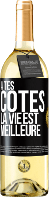 29,95 € Envoi gratuit | Vin blanc Édition WHITE À tes côtés la vie est meilleure Étiquette Noire. Étiquette personnalisable Vin jeune Récolte 2024 Verdejo