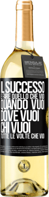 29,95 € Spedizione Gratuita | Vino bianco Edizione WHITE Il successo è fare quello che vuoi, quando vuoi, dove vuoi, chi vuoi, tutte le volte che vuoi Etichetta Nera. Etichetta personalizzabile Vino giovane Raccogliere 2024 Verdejo