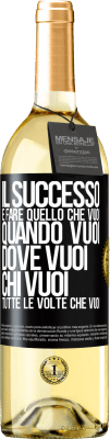 29,95 € Spedizione Gratuita | Vino bianco Edizione WHITE Il successo è fare quello che vuoi, quando vuoi, dove vuoi, chi vuoi, tutte le volte che vuoi Etichetta Nera. Etichetta personalizzabile Vino giovane Raccogliere 2025 Verdejo