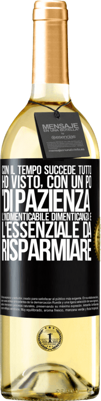 29,95 € Spedizione Gratuita | Vino bianco Edizione WHITE Con il tempo succede tutto. Ho visto, con un po 'di pazienza, l'indimenticabile dimenticanza e l'essenziale da risparmiare Etichetta Nera. Etichetta personalizzabile Vino giovane Raccogliere 2025 Verdejo
