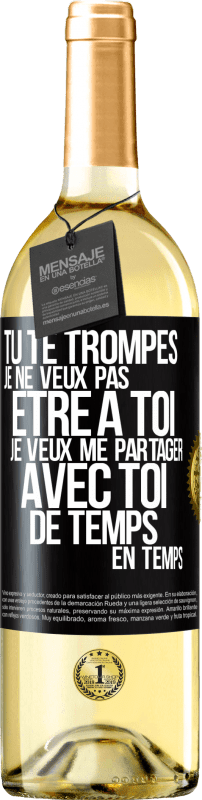 29,95 € Envoi gratuit | Vin blanc Édition WHITE Tu te trompes. Je ne veux pas être à toi. Je veux me partager avec toi de temps en temps Étiquette Noire. Étiquette personnalisable Vin jeune Récolte 2024 Verdejo