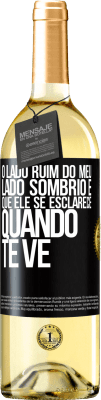 29,95 € Envio grátis | Vinho branco Edição WHITE O lado ruim do meu lado sombrio é que ele se esclarece quando te vê Etiqueta Preta. Etiqueta personalizável Vinho jovem Colheita 2025 Verdejo