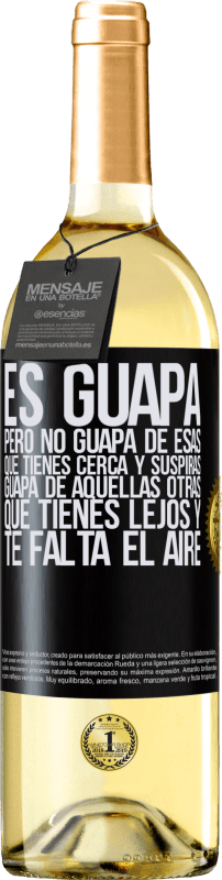 29,95 € Envío gratis | Vino Blanco Edición WHITE Es guapa. Pero no guapa de esas que tienes cerca y suspiras. Guapa de aquellas otras, que tienes lejos y te falta el aire Etiqueta Negra. Etiqueta personalizable Vino joven Cosecha 2024 Verdejo