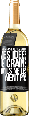 29,95 € Envoi gratuit | Vin blanc Édition WHITE Je m'en fiche qu'ils volent mes idées, je crains qu'ils ne les aient pas Étiquette Noire. Étiquette personnalisable Vin jeune Récolte 2024 Verdejo