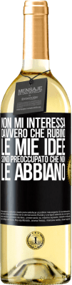 29,95 € Spedizione Gratuita | Vino bianco Edizione WHITE Non mi interessa davvero che rubino le mie idee, sono preoccupato che non le abbiano Etichetta Nera. Etichetta personalizzabile Vino giovane Raccogliere 2024 Verdejo