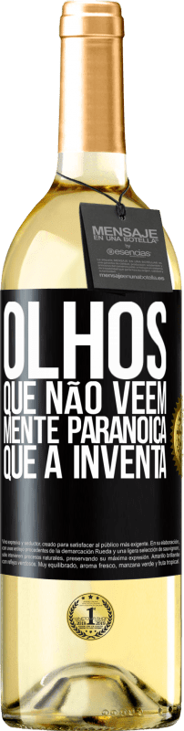 29,95 € Envio grátis | Vinho branco Edição WHITE Olhos que não vêem, mente paranóica que a inventa Etiqueta Preta. Etiqueta personalizável Vinho jovem Colheita 2024 Verdejo