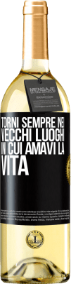 29,95 € Spedizione Gratuita | Vino bianco Edizione WHITE Torni sempre nei vecchi luoghi in cui amavi la vita Etichetta Nera. Etichetta personalizzabile Vino giovane Raccogliere 2024 Verdejo