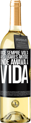 29,95 € Envio grátis | Vinho branco Edição WHITE Você sempre volta aos lugares antigos onde amava a vida Etiqueta Preta. Etiqueta personalizável Vinho jovem Colheita 2024 Verdejo