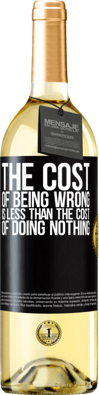 29,95 € 送料無料 | 白ワイン WHITEエディション 間違っていることの費用は、何もしないことの費用よりも少ない ブラックラベル. カスタマイズ可能なラベル 若いワイン 収穫 2023 Verdejo
