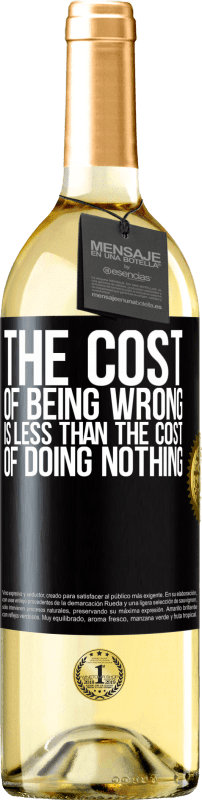 29,95 € Free Shipping | White Wine WHITE Edition The cost of being wrong is less than the cost of doing nothing Black Label. Customizable label Young wine Harvest 2025 Verdejo