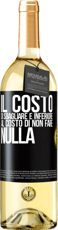 29,95 € Spedizione Gratuita | Vino bianco Edizione WHITE Il costo di sbagliare è inferiore al costo di non fare nulla Etichetta Nera. Etichetta personalizzabile Vino giovane Raccogliere 2024 Verdejo