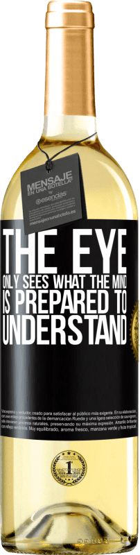 29,95 € Бесплатная доставка | Белое вино Издание WHITE Глаз видит только то, что разум готов понять Черная метка. Настраиваемая этикетка Молодое вино Урожай 2023 Verdejo