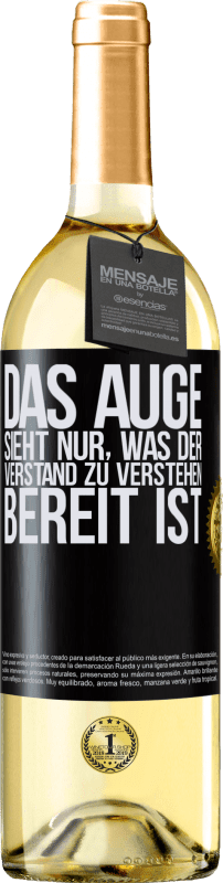 29,95 € Kostenloser Versand | Weißwein WHITE Ausgabe Das Auge sieht nur, was der Verstand zu verstehen bereit ist Schwarzes Etikett. Anpassbares Etikett Junger Wein Ernte 2024 Verdejo