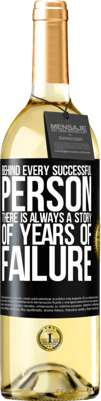 29,95 € Free Shipping | White Wine WHITE Edition Behind every successful person, there is always a story of years of failure Black Label. Customizable label Young wine Harvest 2022 Verdejo
