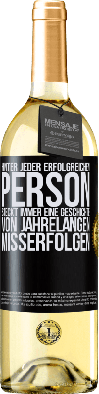 29,95 € Kostenloser Versand | Weißwein WHITE Ausgabe Hinter jeder erfolgreichen Person steckt immer eine Geschichte von jahrelangen Misserfolgen Schwarzes Etikett. Anpassbares Etikett Junger Wein Ernte 2024 Verdejo