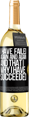 29,95 € Free Shipping | White Wine WHITE Edition I have failed again and again, and that is why I have succeeded Black Label. Customizable label Young wine Harvest 2023 Verdejo