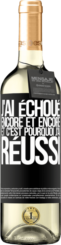 29,95 € Envoi gratuit | Vin blanc Édition WHITE J'ai échoué encore et encore, et c'est pourquoi j'ai réussi Étiquette Noire. Étiquette personnalisable Vin jeune Récolte 2024 Verdejo