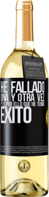 29,95 € Envío gratis | Vino Blanco Edición WHITE He fallado una y otra vez, y es por ello que he tenido éxito Etiqueta Negra. Etiqueta personalizable Vino joven Cosecha 2023 Verdejo